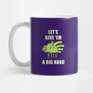 Let's Give 'Em A Big Hand Mug